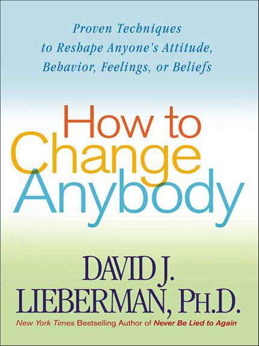 Title details for How to Change Anybody by David J. Lieberman - Available